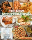 The NEW Mediterranean Diet : A Delicious Collection Of Easy Recipes To Help You Reset Your Metabolism And Change Your Eating Habits To Lifelong Health - Book