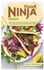 Ninja Foodi Cookbook : Easy and Delicious Recipes for Indoor Grilling and Air Frying Perfection - Book