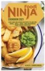 Ninja Foodi Cookbook 2021 : Easy and Delicious Recipes to Air Fry, Roast, Grill, Bake, and Dehydrate your Foods Everyday - Book