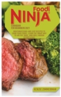 Ninja Foodi Cookbook for Beginners 2021 : Mouthwatering And Easy Recipes to Cook Your Foods. Learn The Smart Way To Air Fry, Bake, And Grill Indoor Effortlessly - Book