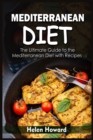 Mediterranean Diet : The Ultimate Guide to the Mediterranean Diet with Recipes - Book
