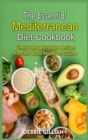 The Essential Mediterranean Diet Cookbook : Simple and Affordable Recipes from the World Healthiest Cuisine - Book