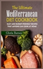 The Ultimate Mediterranean Diet Cookbook : Easy and Budget-Friendly Recipes that anyone can Cook at Home - Book