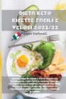 Dieta Keto Ricette Facili E Veloci 2021/22 : Questo libro di cucina e stato creato per raggiungere l'obiettivo di perdere peso nel piu breve tempo possibile, propongo una serie di ricette facili veloc - Book
