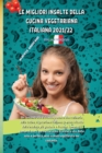 Le Migliori Insalte Della Cucina Vegetariana Italiana 2021/22 : Un concentrato di ricette e nuove idee culinarie sulla cucina vegetariana italiana, le nuove ricette delle insalate piu gustose e fresch - Book