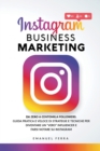 Instagram Business Marketing : Da zero a centomila followers. Guida pratica e veloce di strategie e tecniche per diventare un "vero" influencer e farsi notare su instagram. (Italian Book - Practical a - Book