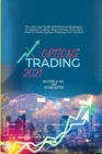 Options Trading 2021 : The Ultimate Guide With Proven Strategies To Options Trading. Make Money And Learn How To Trade Options St arting From Scratch - Book