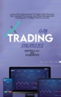 Day Trading Strategies : Learn All Fundamentals To Trade With Success. Day Trading Psychology And Risk Management Techniques To Make Profit For A Live - Book