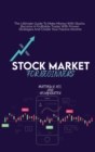 Stock Market For Beginners : The Ultimate Guide To Make Money With Stocks. Become A Profitable Trader With Proven Strategies And Create Your Passive Income - Book