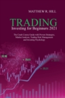 Trading Investing for Beginners 2021 : The Crash Course Guide with Proven Strategies, Market Analysis, Trading Risk Management and Investing Psychology - Book