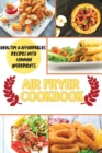 Air Fryer Cookbook : Healthy & Affordables Recipes with Common Ingredients - Book