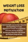 Weight Loss Motivation : Natural Weight Loss Journey to Burn Fat with Psychology Exercises. Hypnosis for Irritable Bowel Syndrome. Overcome Anxiety and Stress. Increase your Motivation, Self Esteem an - Book