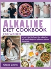 Alkaline Diet Cookbook for Women : Dr. Lewis's Meal Plan Project How to Make Your Body Ready for Weight Loss by Balancing Acidic and Alkaline Foods - Book