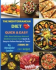 The Mediterranean Diet Quick and Easy : 2 BOOKS IN 1: COOKBOOK + DIET ED. 240+ New Delicious Natural Mediterranean Food Quick & Easy-to-Follow Recipe to Taste! - Book
