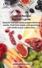 Copycat Recipes Beginner's guide : Discover how you easily prepare delicious snacks, fresh fruit salads, and quenching soft drinks in a short time - Book