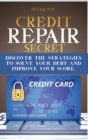 Credit Repair Secrets : Discover the strategies to solve your debt and improve your score. - Book