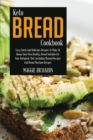 Keto Bread Cookbook : Easy, Quick And Delicious Recipes To Make At Home Your Own Healthy Bread Suitable For Your Ketogenic Diet. Including Manual Recipes And Bread Machine Recipes - Book