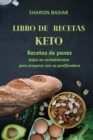 Libro de Recetas Keto : Recetas de panes bajos en carbohidratos para preparar con su panificadora Spanish Edition - Book