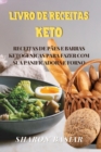 Livro de Receitas Keto : Receitas de Paes E Barras Ketogenicas Para Fazer Com Sua Panificadora E Forno - Book