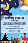 Bedtime Stories for Kids : Beautiful Fairy Tales That Will Help Your Children Sleep Peacefully and Develop Creativity and Imagination. - Book