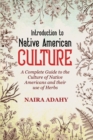 Introduction to Native American Culture : A Complete Guide to the Culture of Native Americans - Book