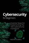Cybersecurity For Beginners : Essential Steps For Implementing The Nist Cybersecurity Framework - Book