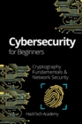 Cybersecurity For Beginners : Cryptography Fundamentals & Network Security - Book