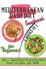 Mediterranean Dash Diet Cookbook For Beginners : 2 Books in 1: Tasty & Inspired Recipes for Lower Your Blood Pressure and Improve Your Health - Book