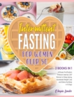 Intermittent Fasting for Women Over 50 [2 Books in 1] : A Proven Purification Protocol Used by 1,347 Women to Delay Aging, Accelerate Weight Loss and Detox the Body in 15 Days - Book