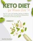 Keto Diet for Women Over 50 : The 5+1 Lean and Healthy Secrets to Reduce Inflammation, Burn Fat and Restart Metabolism with Dozens of Delicious Recipes - Book