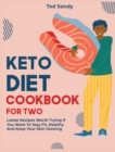 Keto Diet Cookbook for Two : Latest Recipes Worth Trying If You Want To Stay Fit, Healthy And Keep Your Skin Glowing - Book