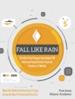 Fall Like Rain : Make Your Wallet Full Investing in Crypto during the Most Profitable Bull Run Ever. The Idiot-Proof Program that Helped 749 American People Achieve Financial Freedom in 3 Months - Book