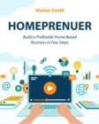 Homeprenuer : Build a Profitable Home Based Business in Few Steps - Book