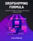 Dropshipping Formula : Get Rid of Competition and Thrive in the Smartest Business of 2021 - Book