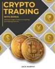 Crypto Trading with Bonus : Ultimate Crypto Guide on Investing and Making Fortune - Book