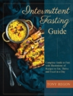 Intermittent fasting Guide : Complete Guide to Fast with Illustrations of Recipes to Eat, Thrive and Excel in a Day - Book