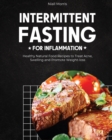 Intermittent Fasting for Inflammation : Healthy Natural Food Recipes to Treat Acne, Swelling and Promote Weight-loss - Book