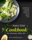 Keto Diet Cookbook for Women After 50 : A Collection of Easy Keto diet plan Recipes for Women to Attain Fitness Goals - Book