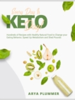 Every Day Is Keto Day! : Hundreds of Recipes with Healthy Natural Food to Change your Eating Behavior, Speed Up Metabolism and Shed Pounds - Book