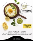 Keto Diet Cookbook for Women Over 50 : Hundreds of Natural Food Recipes for Keto Diet to Balance Hormones, Reduce Cancer and Live Heart - Book