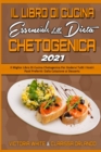 Il Libro Di Cucina Essenziale della Dieta Chetogenica 2021 : Il Miglior Libro Di Cucina Chetogenica Per Godervi Tutti I Vostri Pasti Preferiti: Dalla Colazione ai Desserts (The Essential Keto Diet Coo - Book