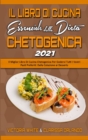 Il Libro Di Cucina Essenziale della Dieta Chetogenica 2021 : Il Miglior Libro Di Cucina Chetogenica Per Godervi Tutti I Vostri Pasti Preferiti: Dalla Colazione ai Desserts (The Essential Keto Diet Coo - Book