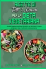 Ricette Di Tutti i Giorni per La Dieta Vegetariana : Ricette Vegetariane Super Semplici per Bruciare Il Grasso E Perdere Peso Facilmente e Velocemente (Plant Based Everyday Recipes) (Italian Edition) - Book