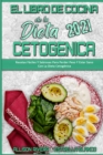El Libro De Cocina De La Dieta Cetogenica 2021 : Recetas Faciles Y Sabrosas Para Perder Peso Y Estar Sano Con La Dieta Cetogenica (Keto Diet Cookbook 2021) (Spanish Version) - Book