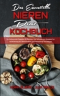 Das Essentielle Nieren Diat Kochbuch : Ein Umfassender Ratgeber Mit Natrium- Und Kaliumarmen Rezepten Zur Verbesserung Der Nierenfunktion Und Vermeidung Von Dialysen (The Essential Renal Diet Cookbook - Book