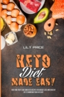 Keto Diet Made Easy : Easy And Tasty Low Carb Keto Recipes For Weight Loss And Healthy Life to Maintain your Keto Diet - Book