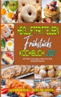 Heissluftfritteusen-Fruhstucks-Kochbuch 2021 : 50 Tolle Fruhstucks-Ideen Fur Ihre Heissluftfritteuse (Air Fryer Breakfast Cookbook 2021) (German Version) - Book