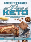 Ricettario Del Pane Di Keto : Ricette Facili e Veloci Per Cucinare il Delizioso Pane Chetogenico Fatto In Casa (Keto Bread Cookbook) (Italian Version) - Book
