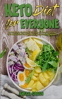 Keto Diet For Everyone : An Amazingly Cookbook With Easy and Irresistible Low Carb and Gluten Free Ketogenic Recipes to Lose Weight - Book