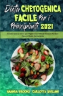 Dieta Chetogenica Facile per I Principianti 2021 : Ricette Sane e Veloci per Migliorare il Metabolismo E Perdere Peso In Modo Permanente (Easy Ketogenic Diet for Beginners 2021) (Italian Version) - Book